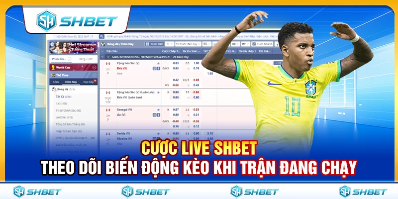 Cược Live SHBET – Theo Dõi Biến Động Kèo Khi Trận Đang Chạy 1 Cược Live SHBET – Theo Dõi Biến Động Kèo Khi Trận Đang Chạy