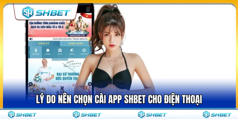 Cài App SHBET – Lưu Ý Khi Tải Trên Android Và iOS 2 Những lợi ích nổi bật khi cài app SHBET