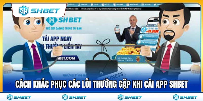 Cài App SHBET – Lưu Ý Khi Tải Trên Android Và iOS 4 Các giải pháp khắc phục lỗi tải và cài app SHBET
