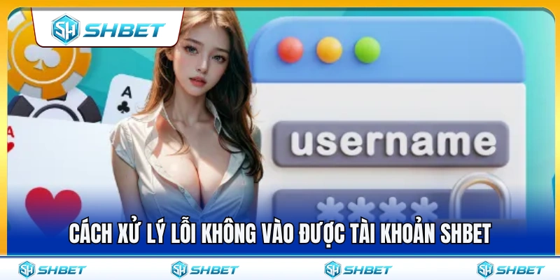 Đăng Nhập SHBET – Cách Xử Lý Khi Không Vào Được Tài Khoản 4 Các giải pháp xử lý khi không thể truy cập tài khoản