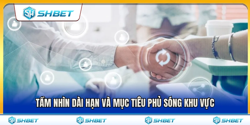 Eric Vũ 3 Chiến lược đường dài và tham vọng chiếm lĩnh khu vực