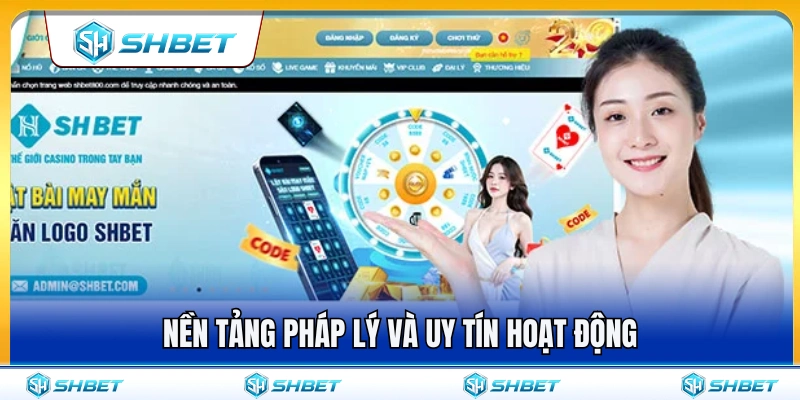 SHBET Có Gì Nổi Bật? Nhìn Nhanh Sảnh Chơi Và Tiện Ích 2 Cơ sở pháp lý vững chắc tạo dựng uy tín cho SH BET