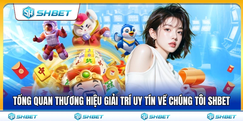 Về chúng tôi SHBET – Điểm đến giải trí được tin chọn 