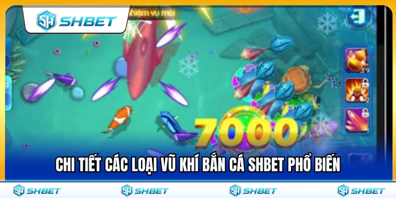 Các loại vũ khí bắn cá SHBET phổ biến nhất 